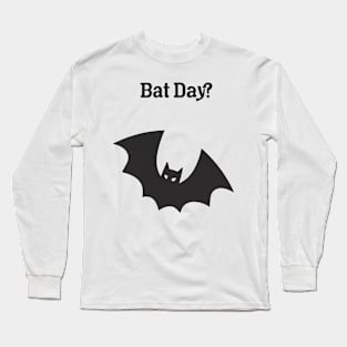 Bat day Long Sleeve T-Shirt